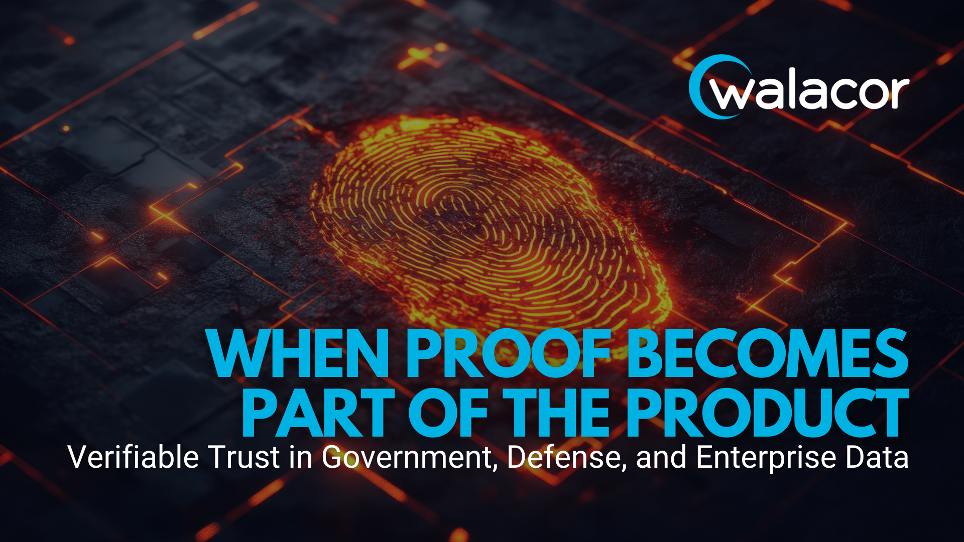 Walacor: When Proof Becomes Part of the Product